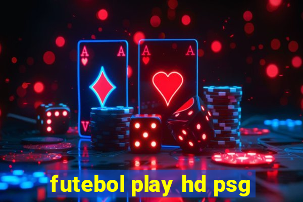 futebol play hd psg